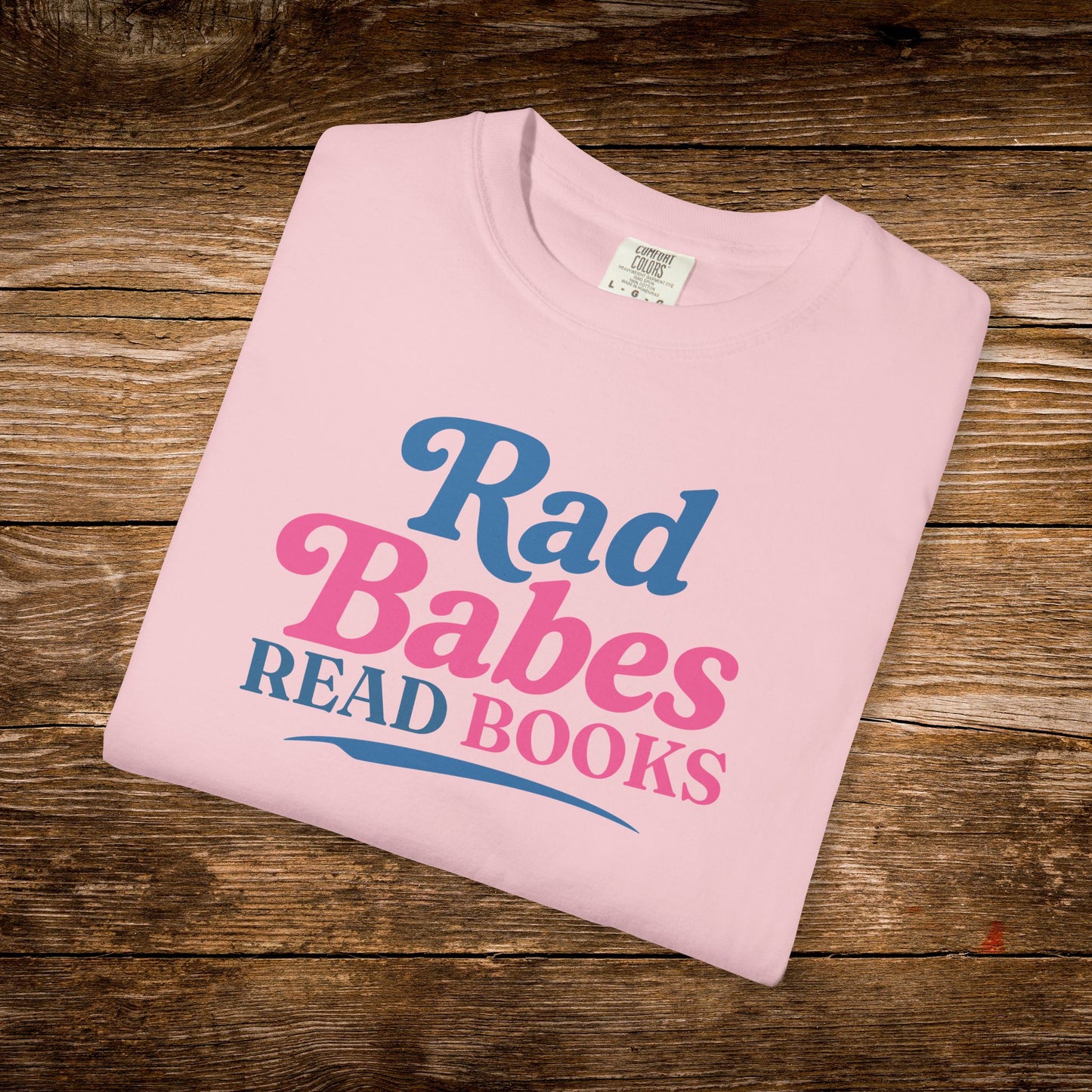 13. Light Pink Folded
Folded light pink Rad Babes Read Books graphic t-shirt.