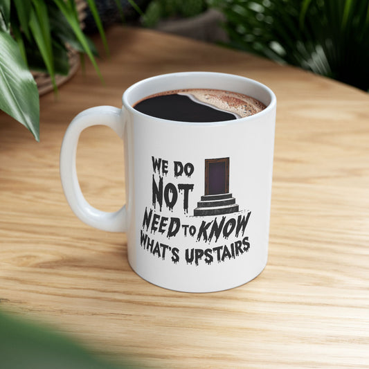 Don't Go Upstairs Mug | Horror Movie Coffee Mug