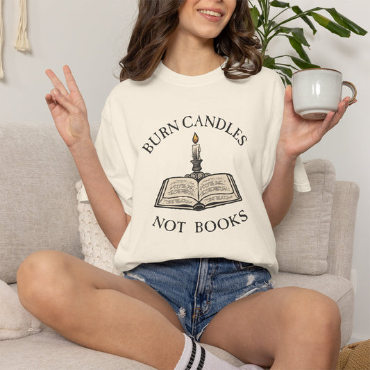Burn Candles Not Books Shirt | Anti-Censorship Activist Tee