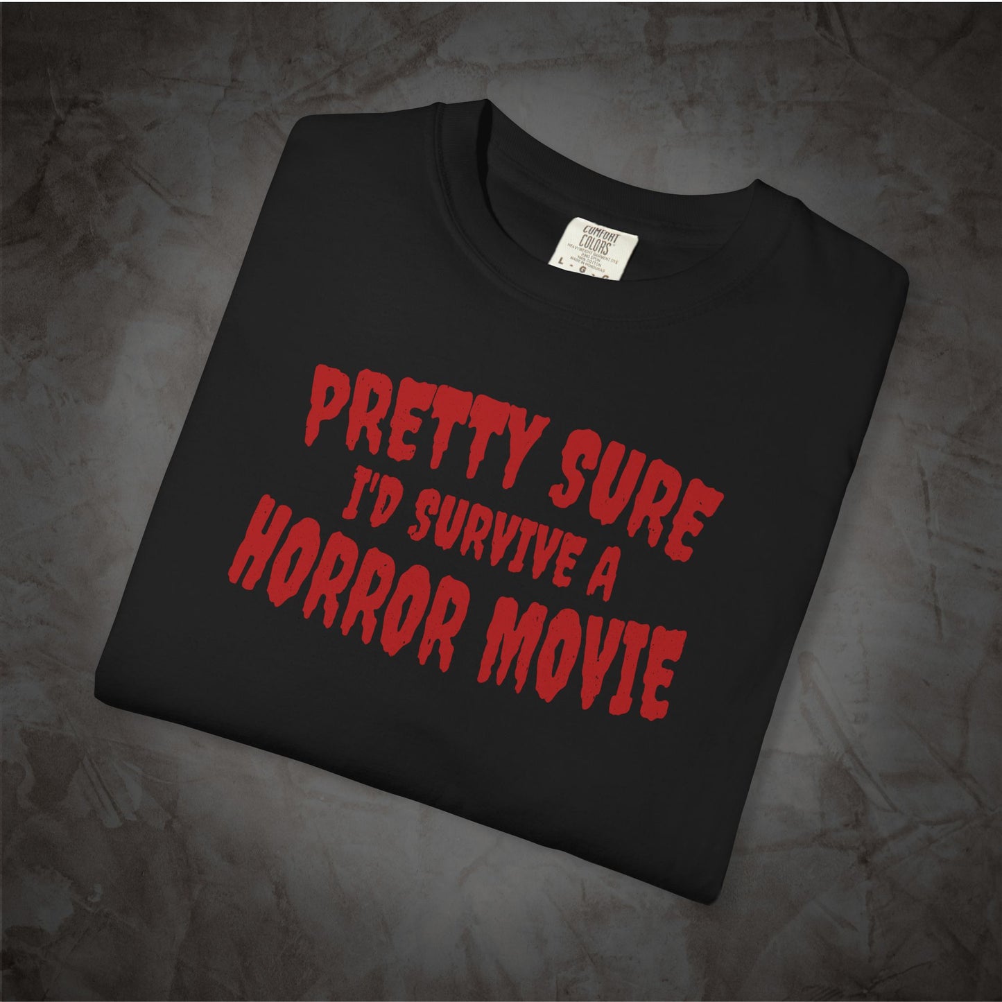 Pretty Sure I'd Survive a Horror Movie Shirt | Retro Horror Tee