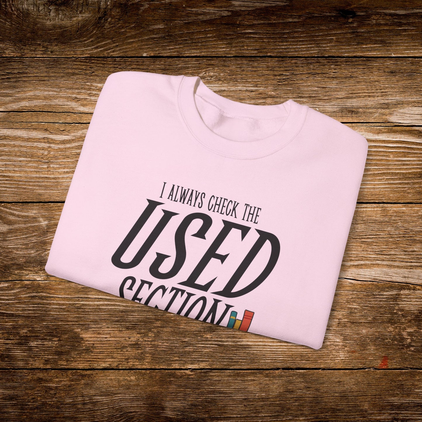 I Always Check the Used Section Sweatshirt | Vintage Reader Crewneck