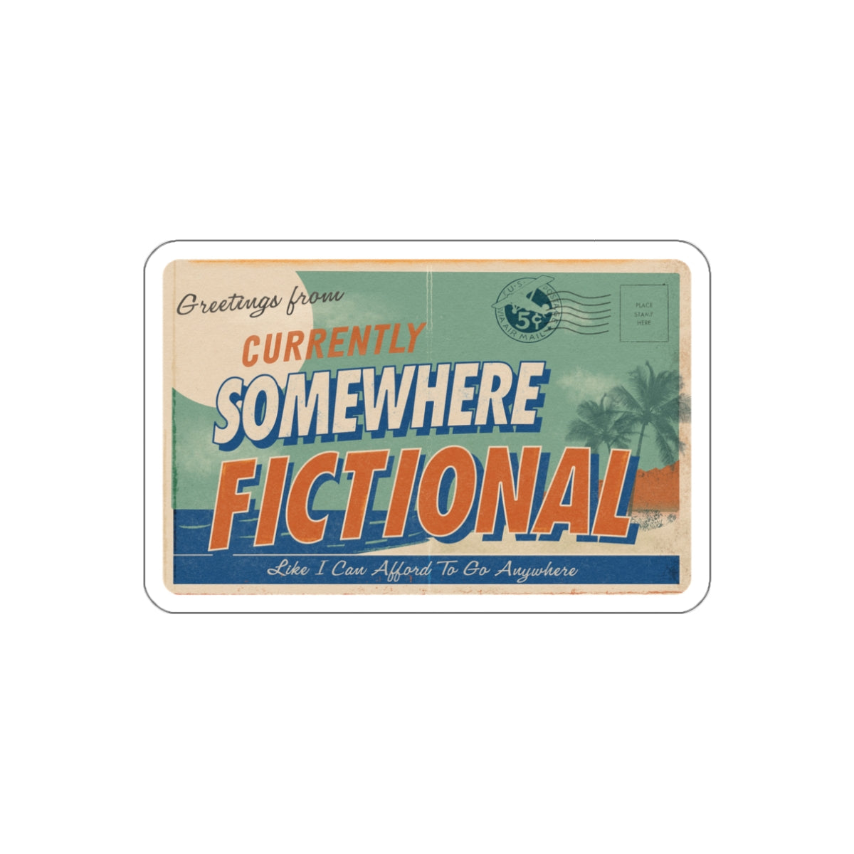 Greetings From Somewhere Fictional Sticker | Retro Postcard Vinyl Sticker | Reader Humor Decal