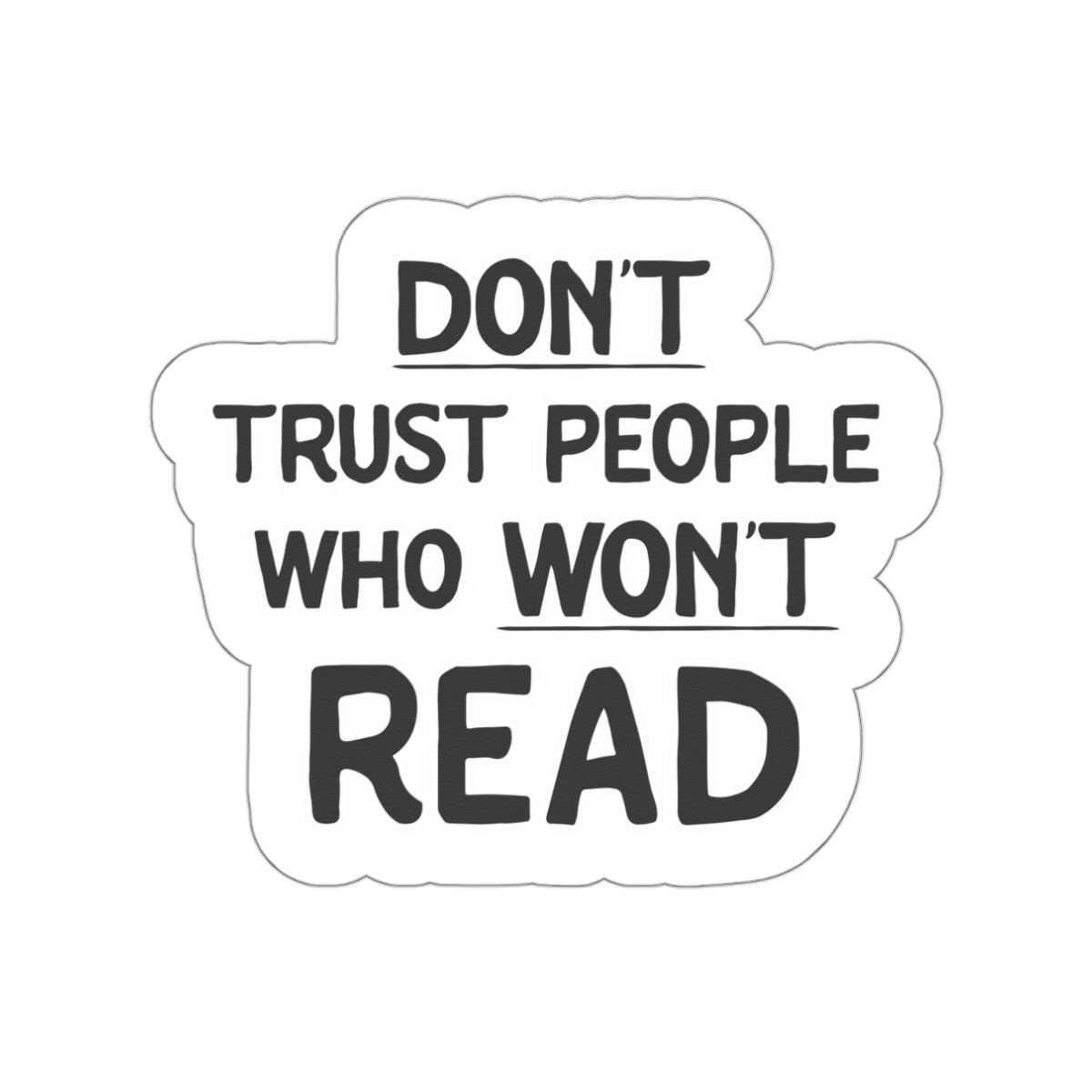 Don’t Trust People Who Won’t Read Sticker | Funny Bookish Vinyl Decal