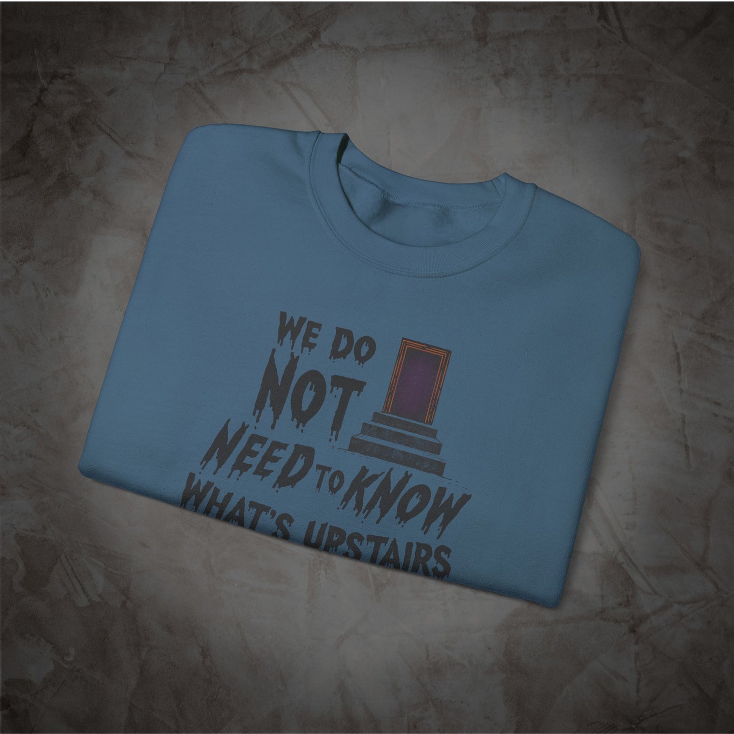 Don't Go Upstairs Sweatshirt | Horror Movie Rule Crewneck