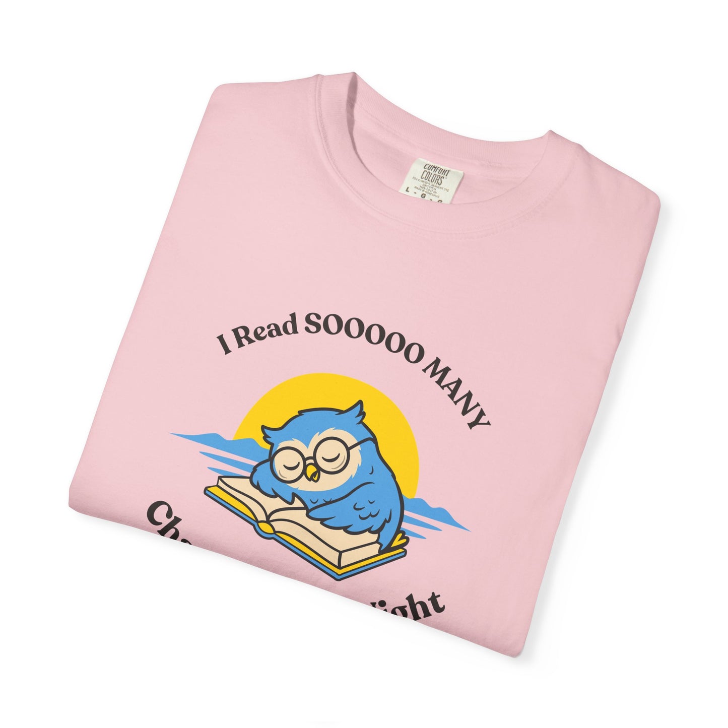 I Read So Many Chapters Last Night Shirt | Funny Night Owl Reading Tee