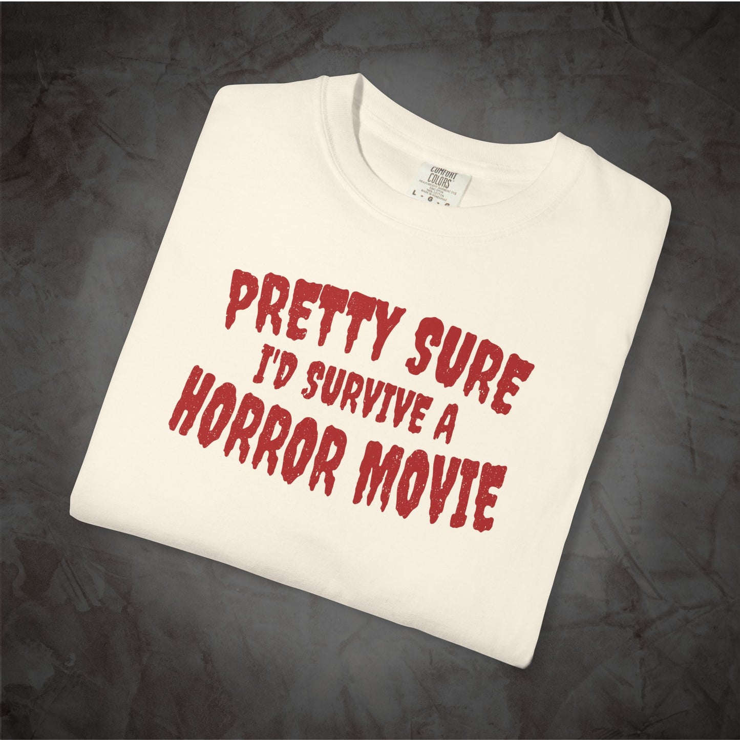 Pretty Sure I'd Survive a Horror Movie Shirt | Retro Horror Tee