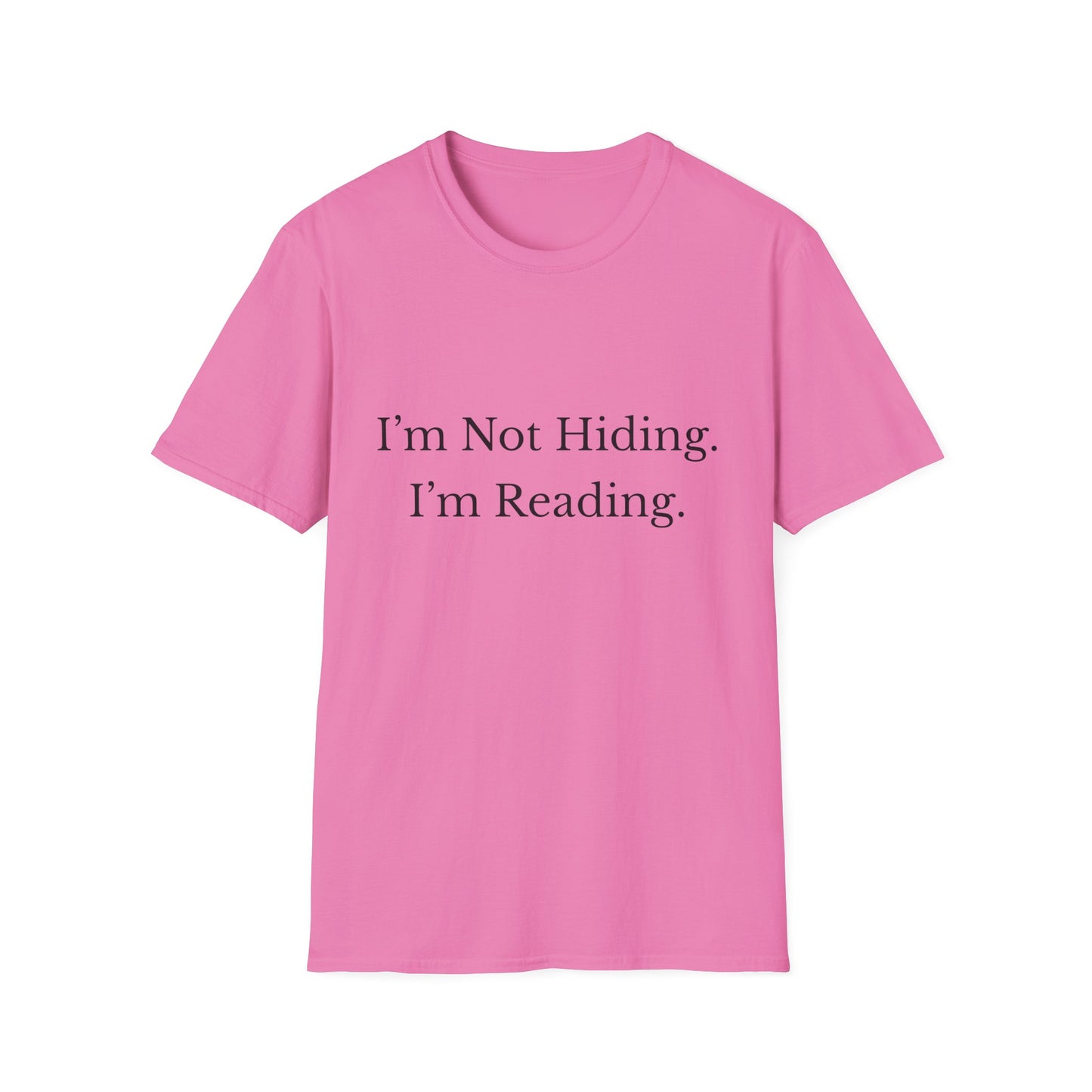 I'm Not Hiding. I'm Reading. T-Shirt
