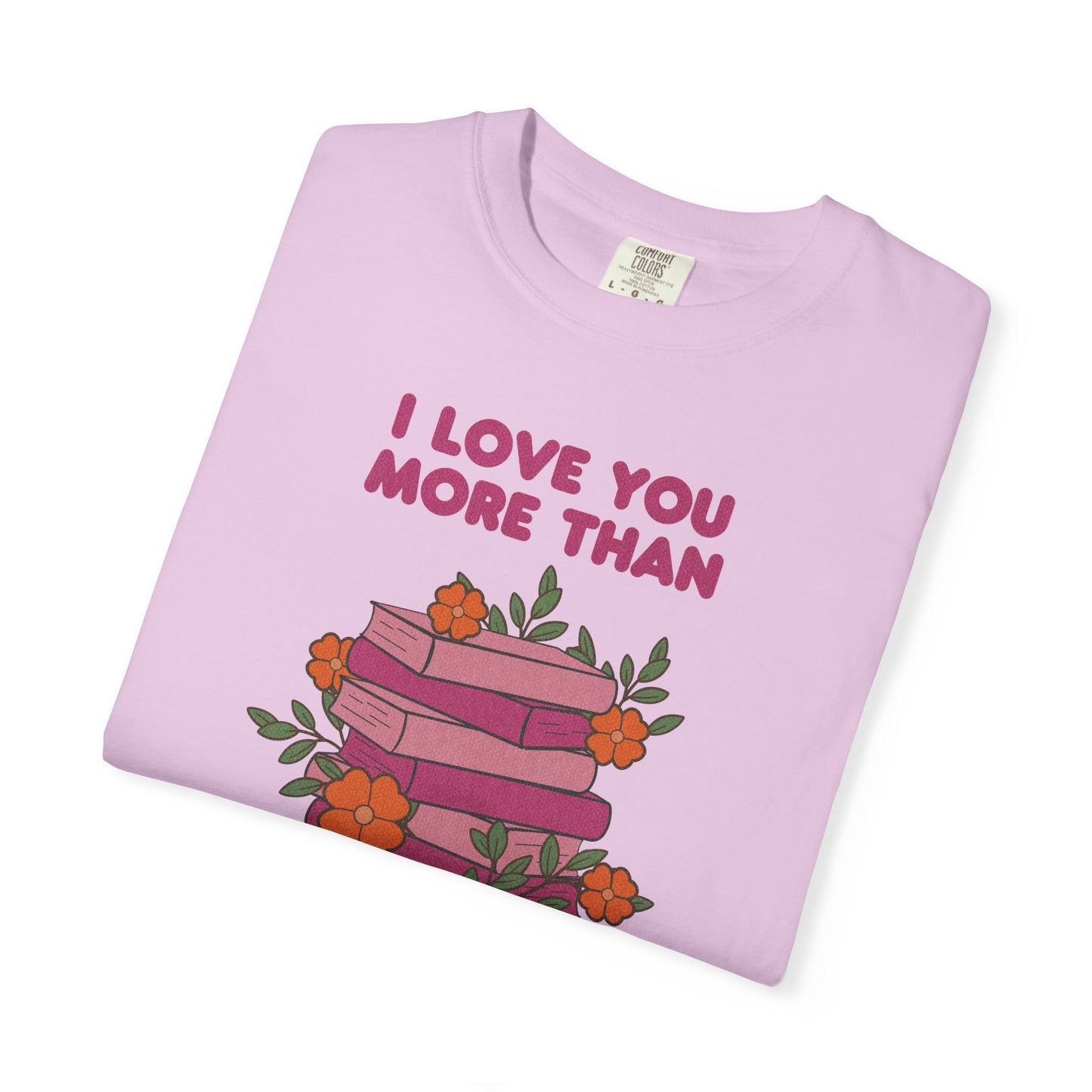 I Love You More Than My TBR Pile Shirt | Funny Bookish Romance Tee