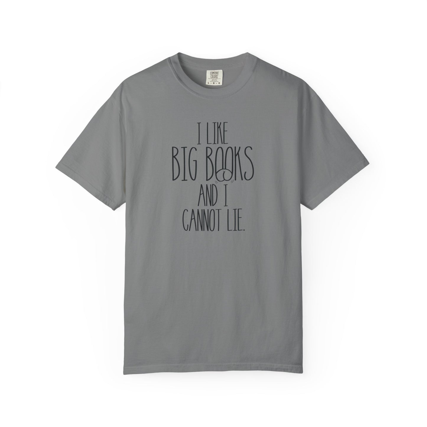 I Like Big Books and I Cannot Lie Shirt | Funny Bookworm Pun Tee