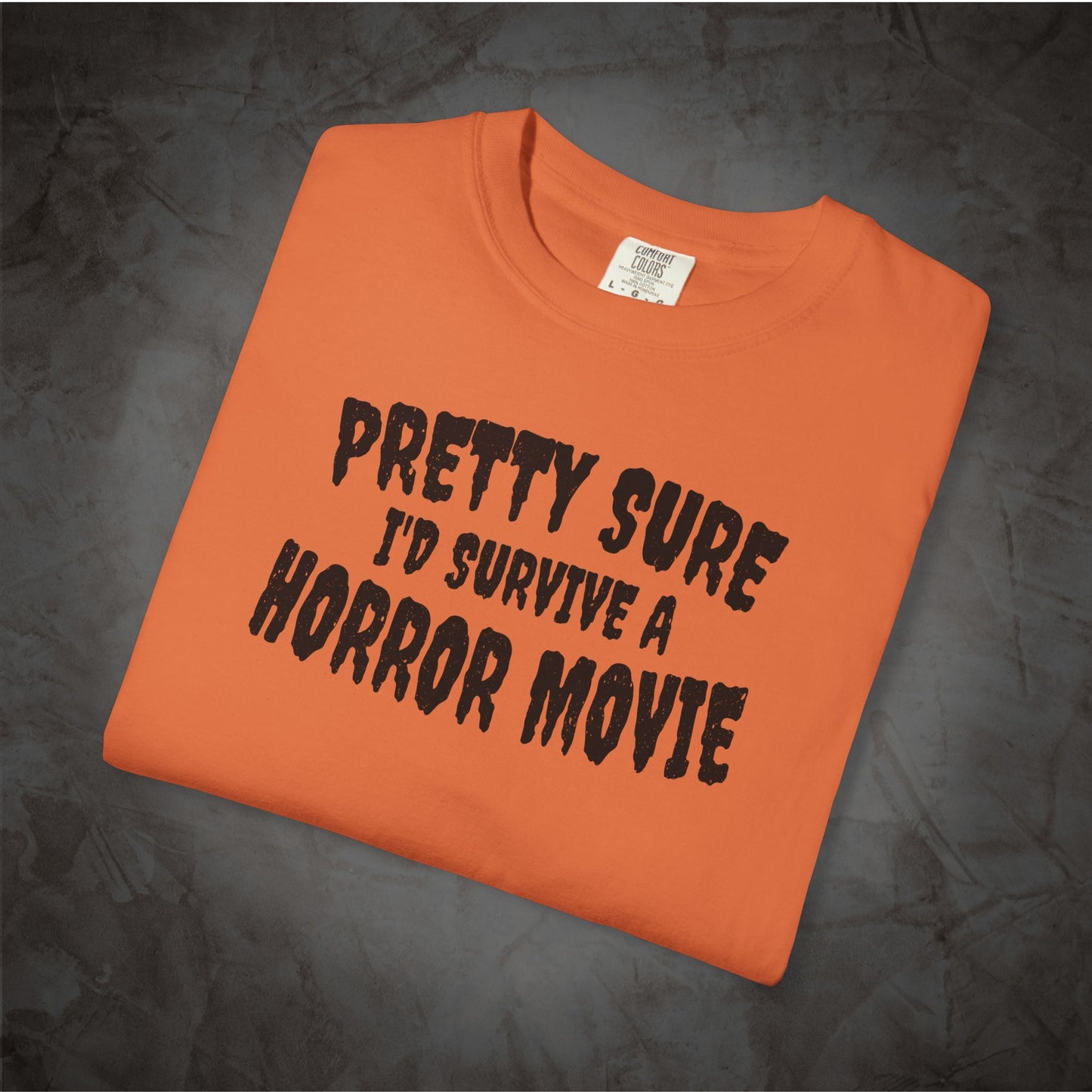Pretty Sure I'd Survive a Horror Movie Shirt | Retro Horror Tee