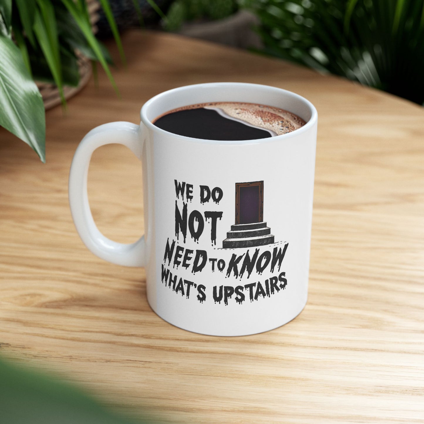 Don't Go Upstairs Mug | Horror Movie Coffee Mug