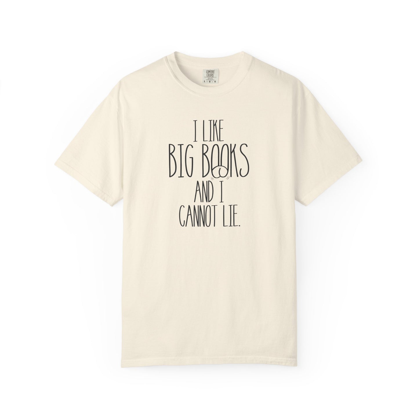 I Like Big Books and I Cannot Lie Shirt | Funny Bookworm Pun Tee