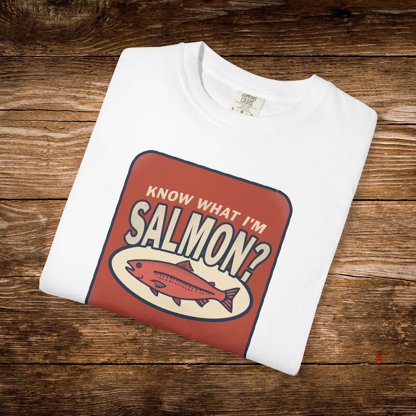 Know What I'm Salmon? Shirt | Funny Fish Pun Tee