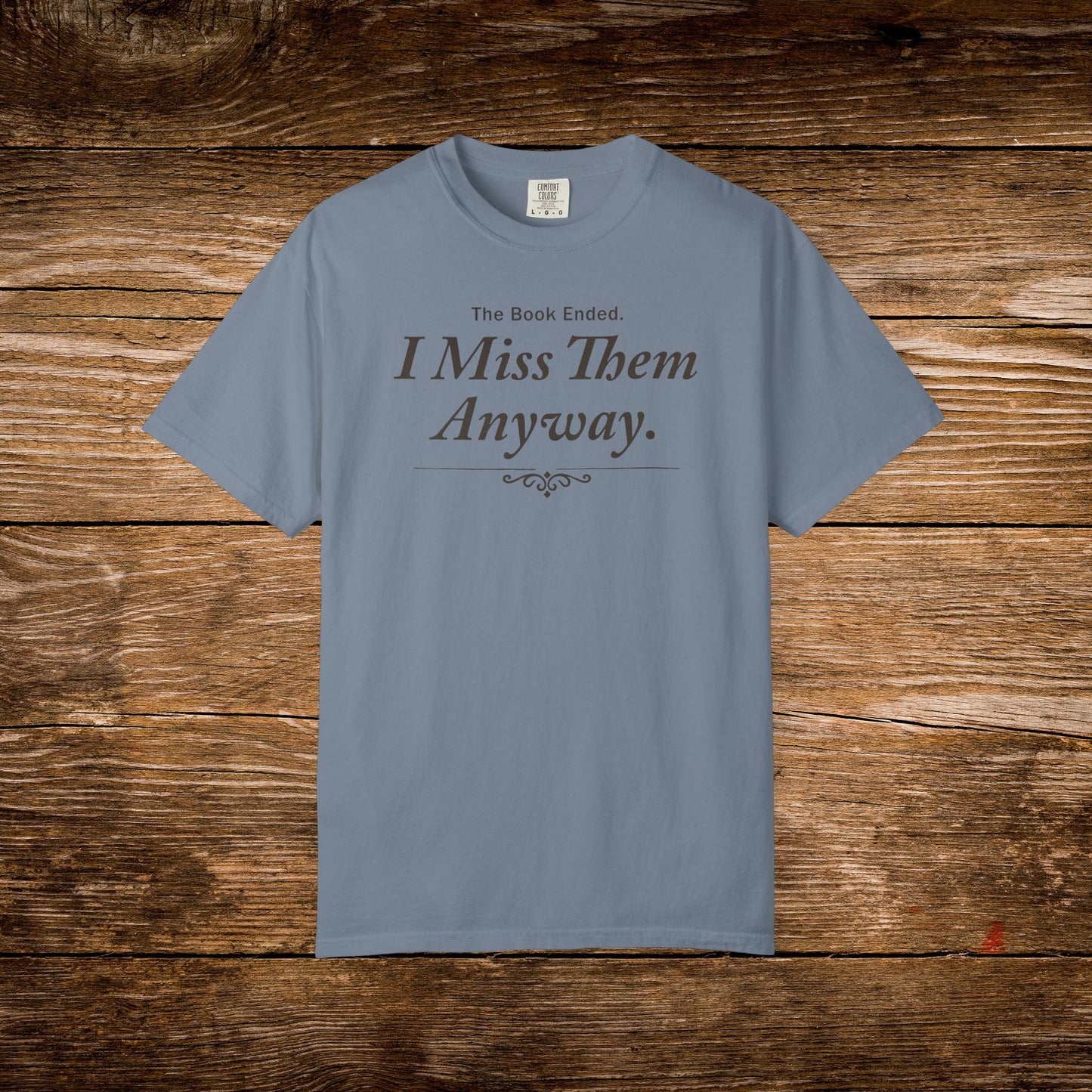 The Book Ended. I Miss Them Anyway Shirt | Reader Feelings Tee