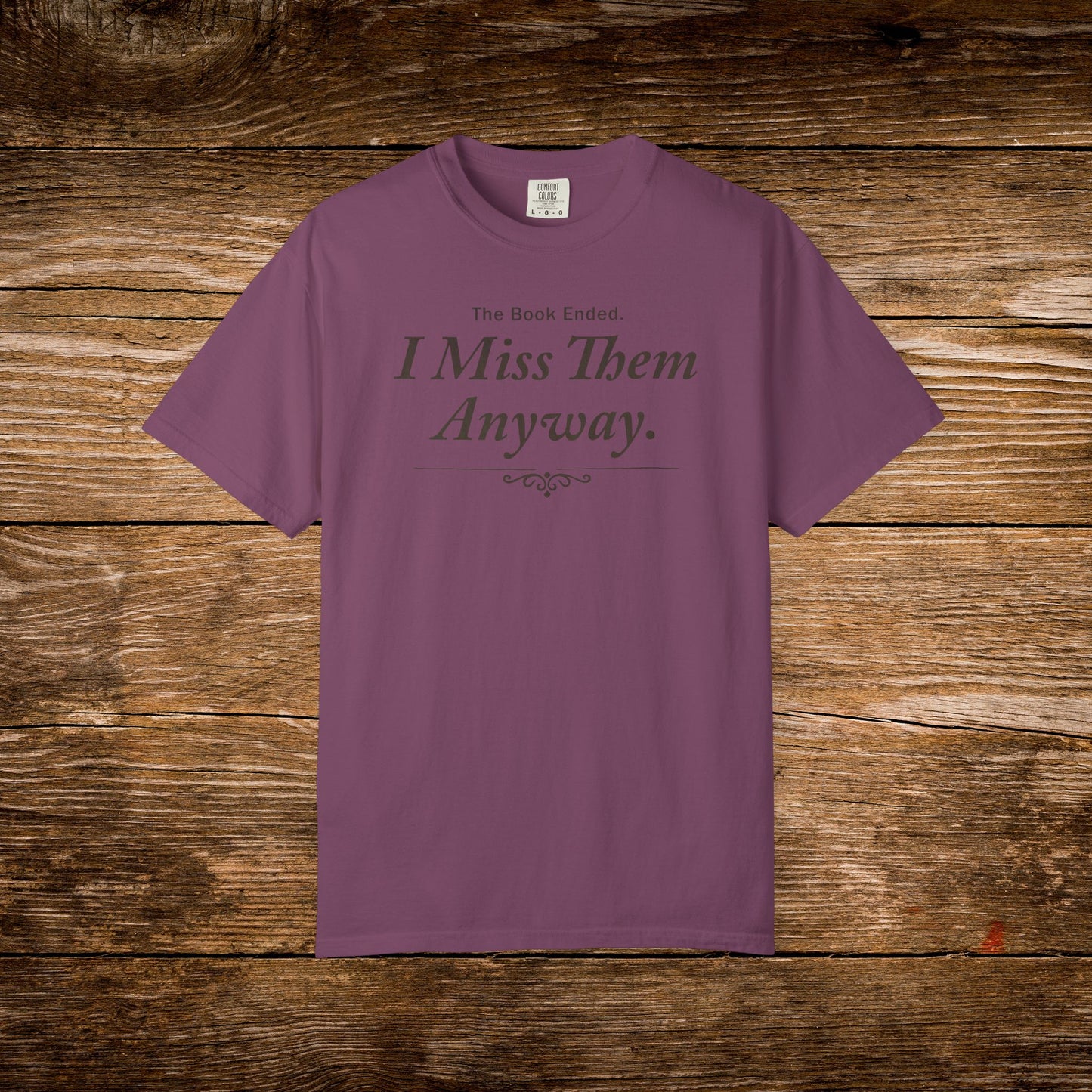 The Book Ended. I Miss Them Anyway Shirt | Reader Feelings Tee