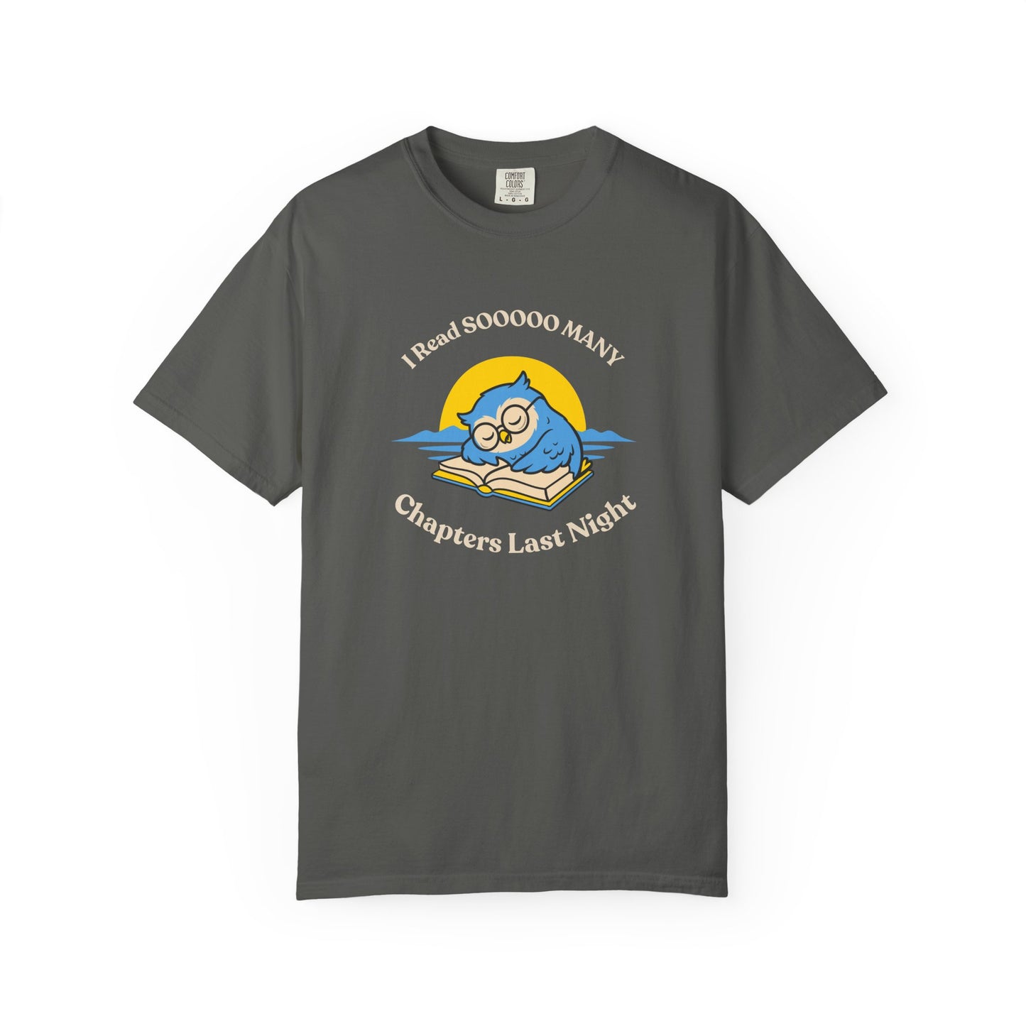 I Read So Many Chapters Last Night Shirt | Funny Night Owl Reading Tee