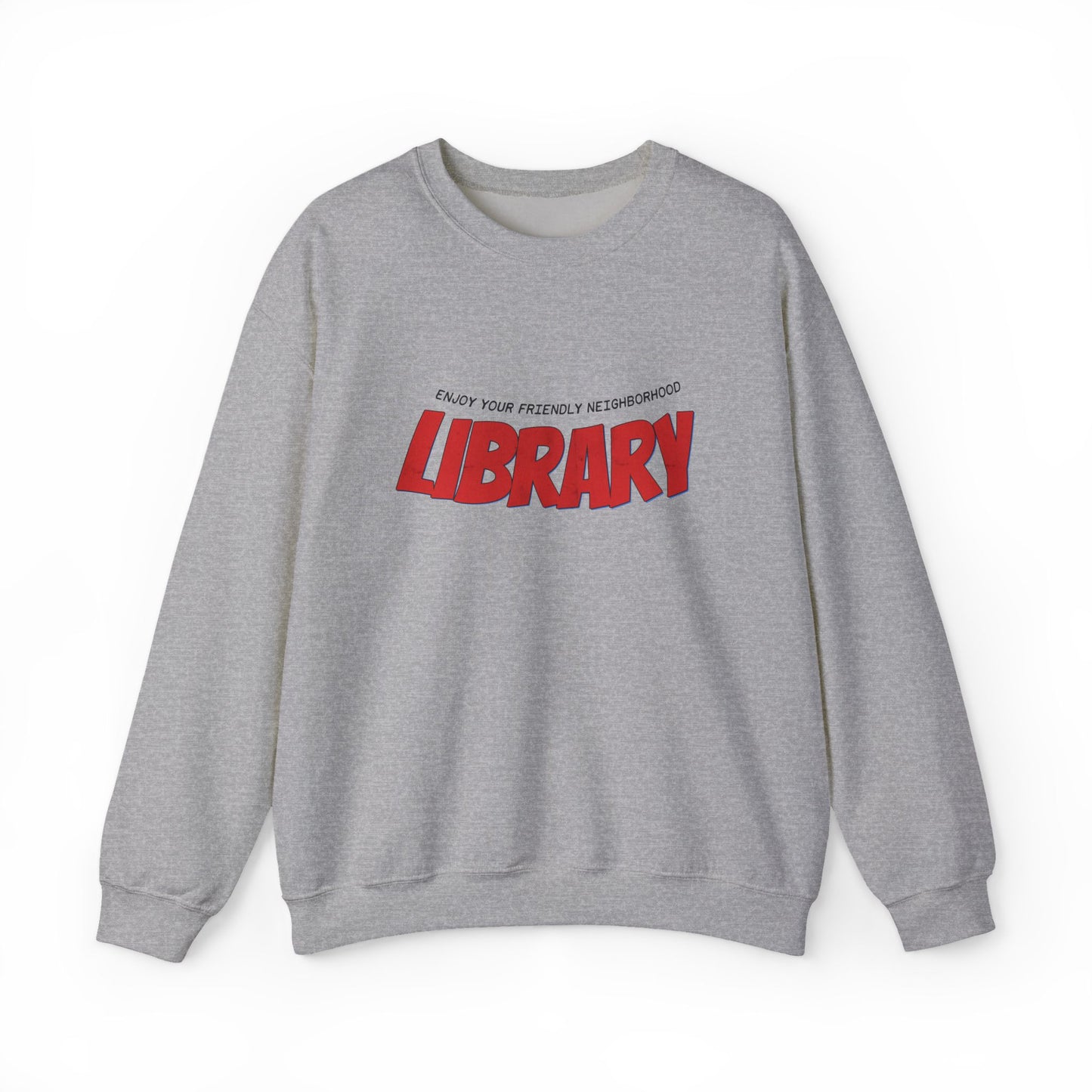 Enjoy Your Friendly Neighborhood Library Sweatshirt