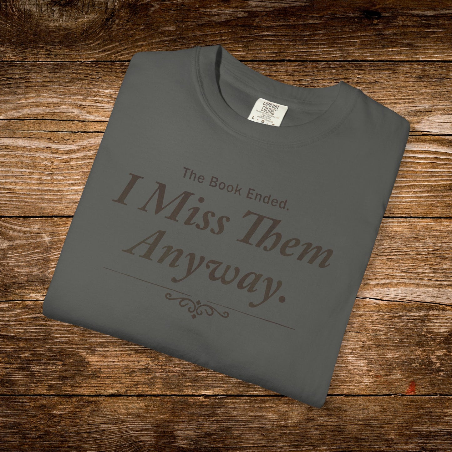 The Book Ended. I Miss Them Anyway Shirt | Reader Feelings Tee