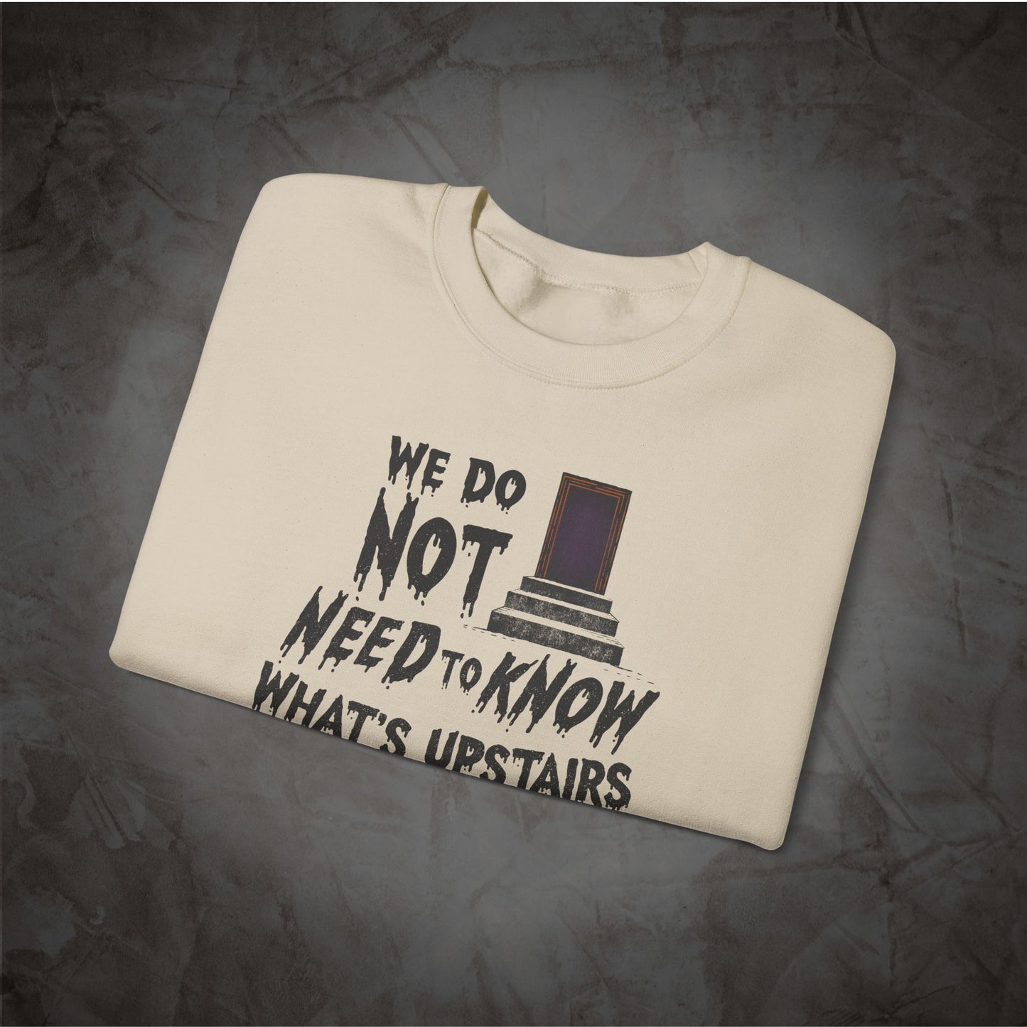 Don't Go Upstairs Sweatshirt | Horror Movie Rule Crewneck