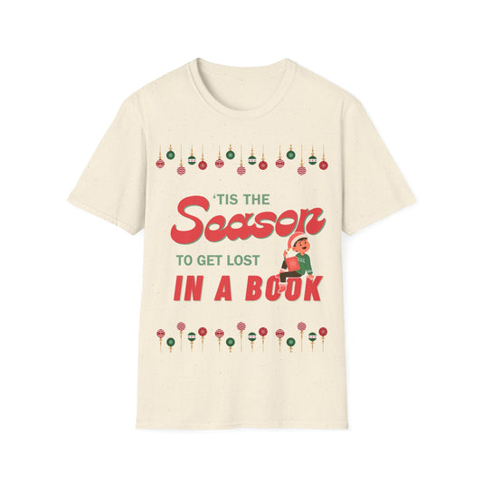 ’Tis the Season to Get Lost in a Book T-Shirt