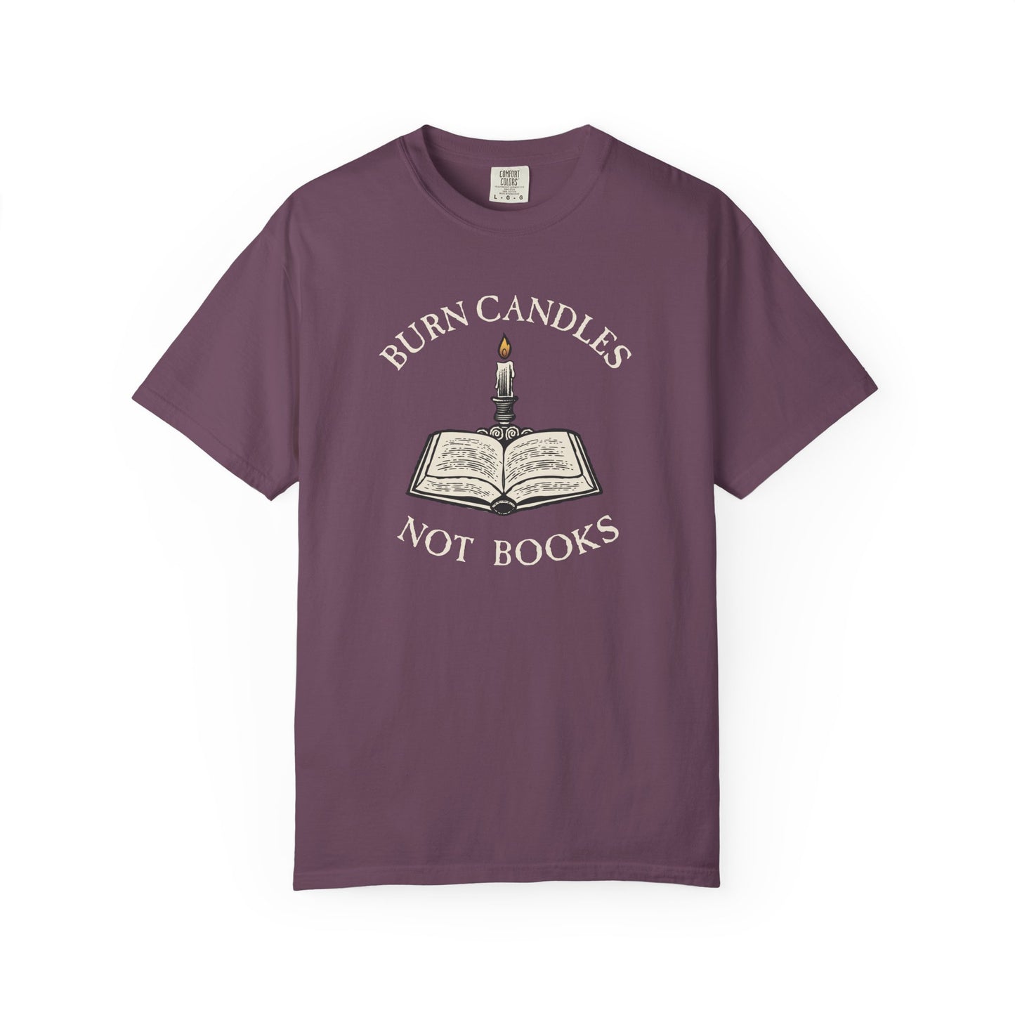 Burn Candles Not Books Shirt | Anti Censorship Book Lover Tee