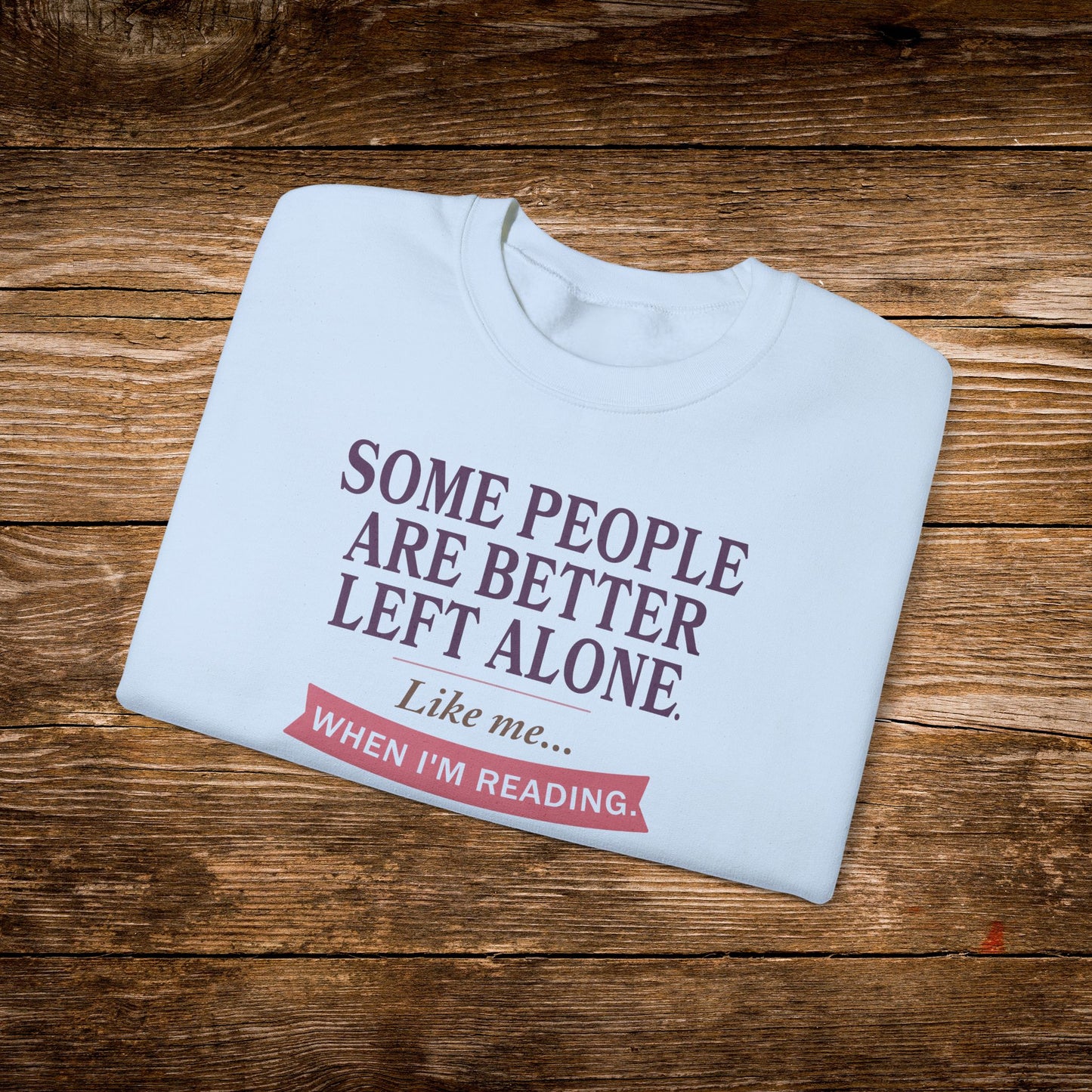 Better Left Alone When Reading Sweatshirt | Vintage Reader Crewneck