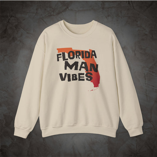 Florida Man Vibes Sweatshirt | Funny Florida Crewneck