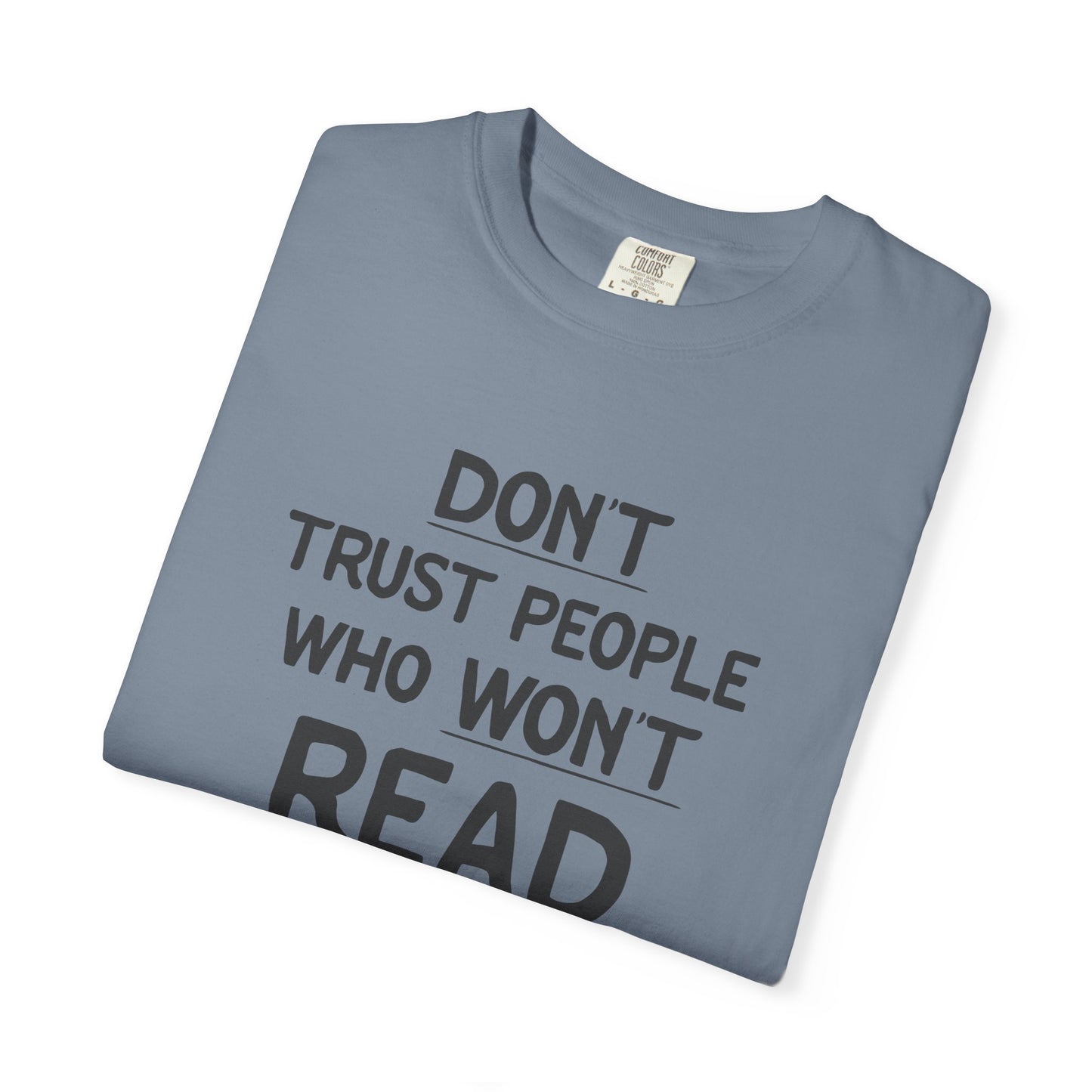 Don’t Trust People Who Won’t Read Shirt | Funny Bookish Tee