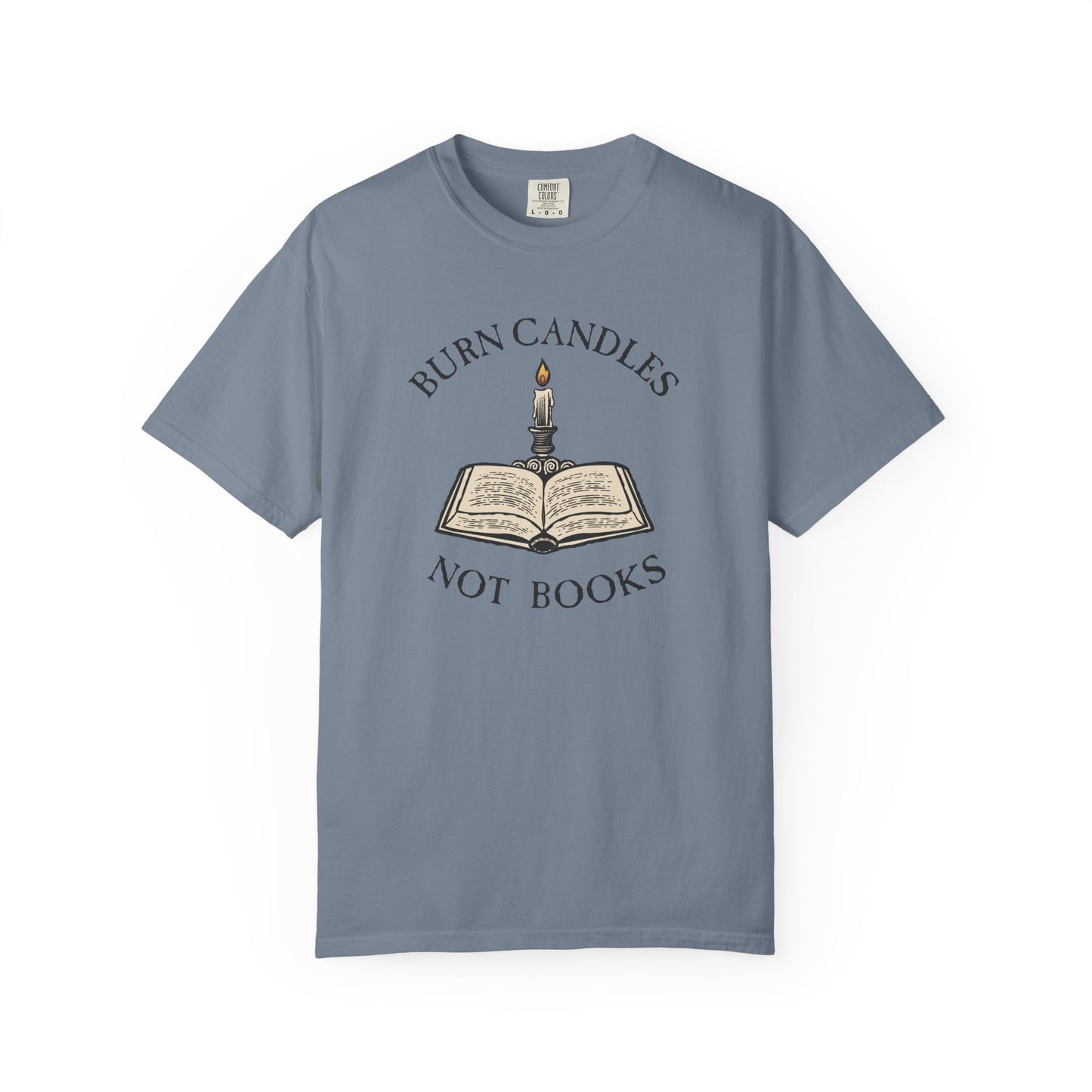 Burn Candles Not Books Shirt | Anti Censorship Book Lover Tee