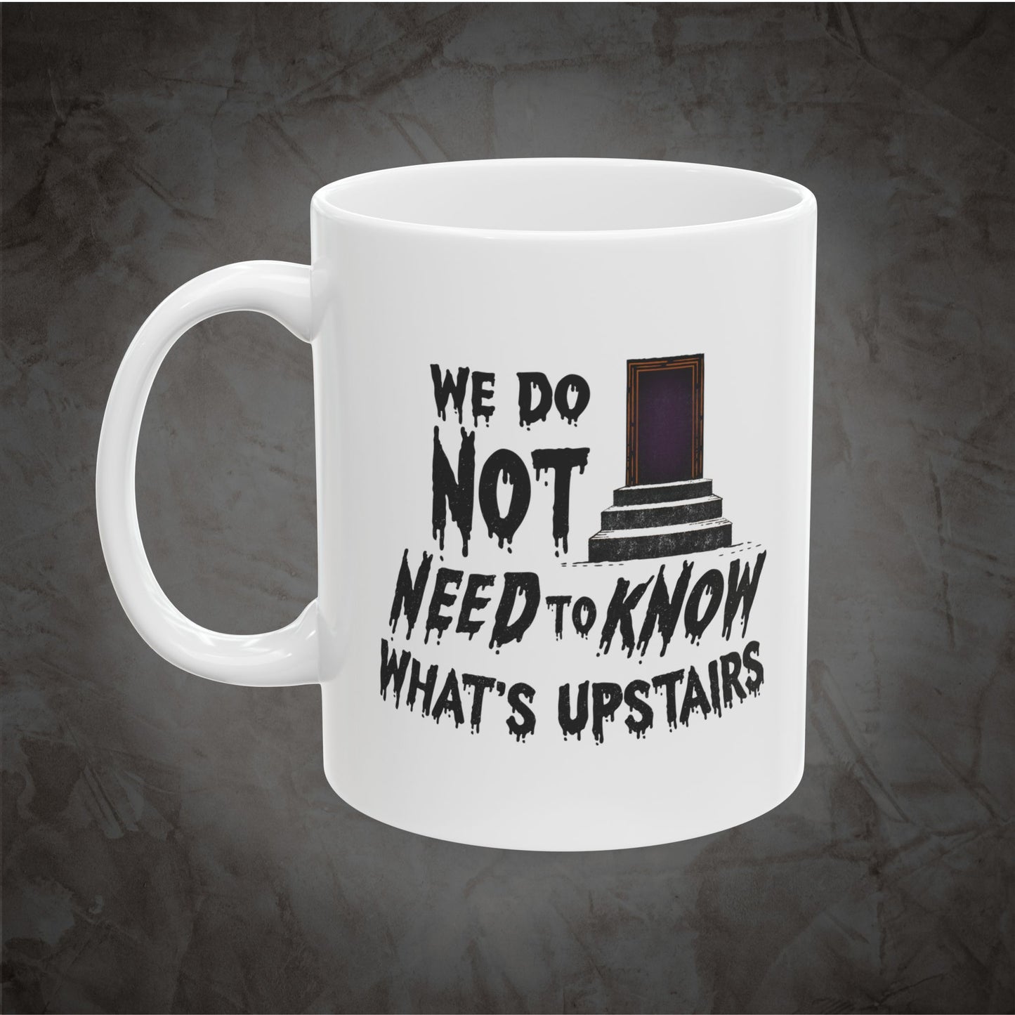 Don't Go Upstairs Mug | Horror Movie Coffee Mug
