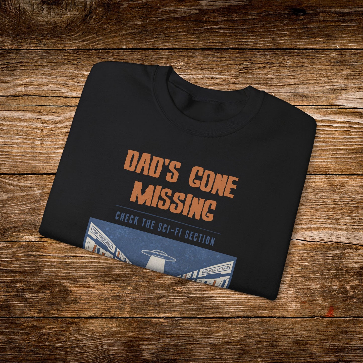 Dad’s Gone Missing Sweatshirt | Retro Science Fiction Crewneck