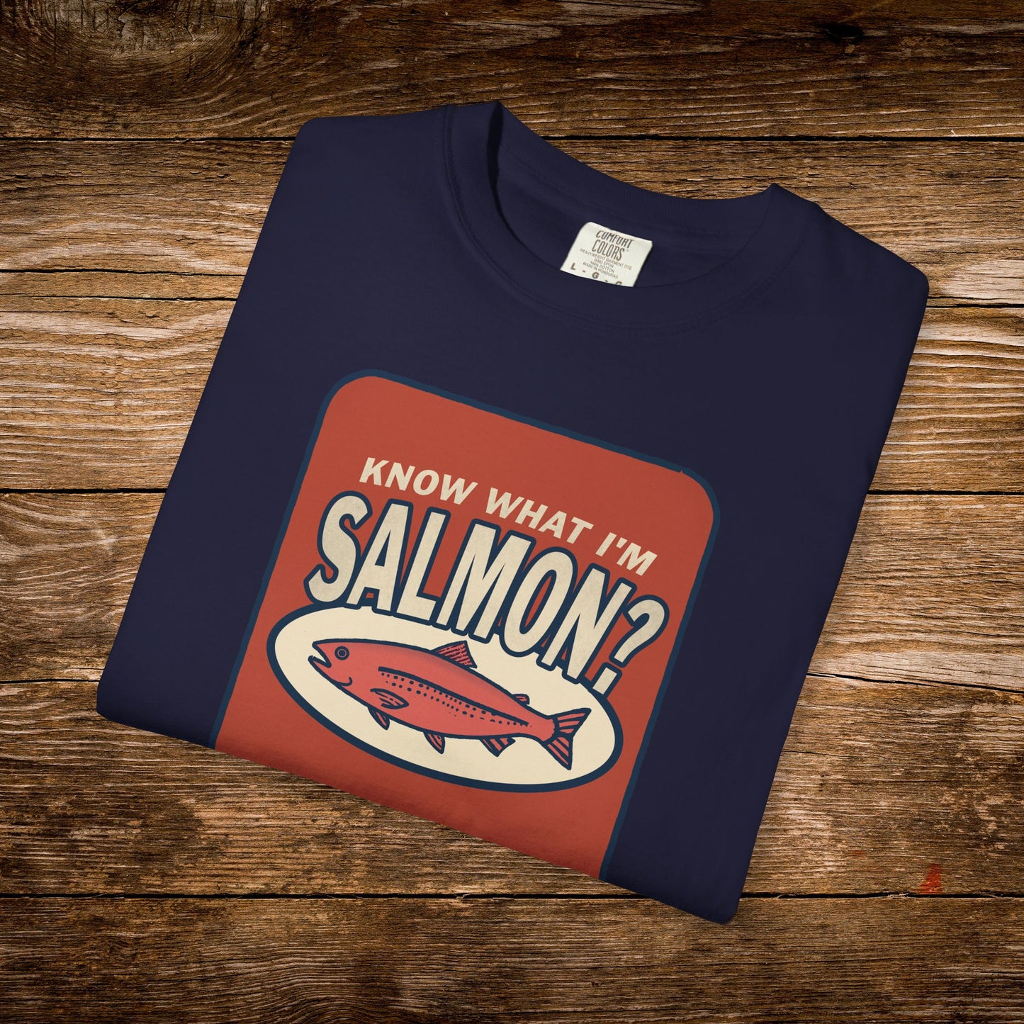 Know What I'm Salmon? Shirt | Funny Fish Pun Tee