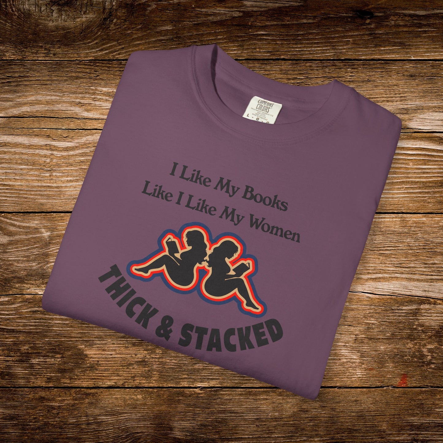 Thick & Stacked Shirt | Funny Romance Reader Tee