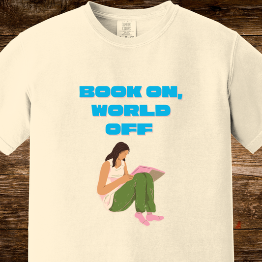 Book On World Off Shirt | Cozy Bookworm Gift