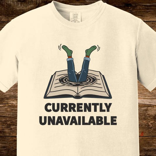 Currently Unavailable Shirt | Funny Lost in a Book Tee | Introvert Reading T-Shirt
