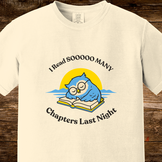 I Read So Many Chapters Owl Shirt | Funny Night Owl Bookish Tee | Reading T-Shirt