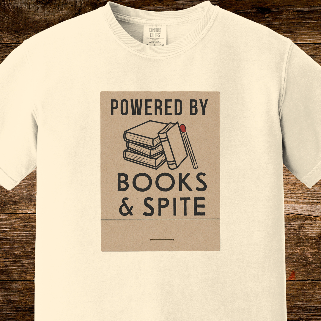 Powered By Books & Spite Shirt | Sarcastic Reader Tee