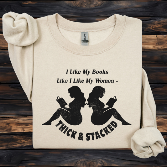 Thick & Stacked Books Sweatshirt | Witty Reader Apparel | Funny Book Lover Gift
