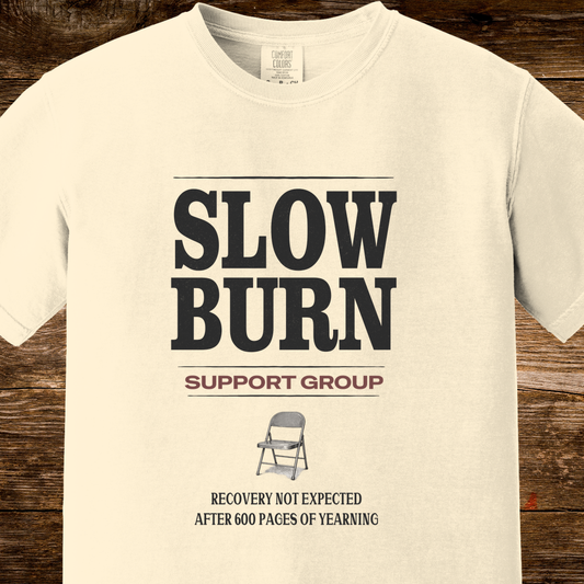 Slow Burn Support Group Shirt | Romance Reader Tee | Booktrovert Slow Burn T-Shirt