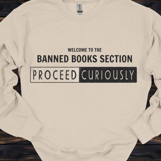 Proceed Curiously Sweatshirt | Banned Books Section Crewneck