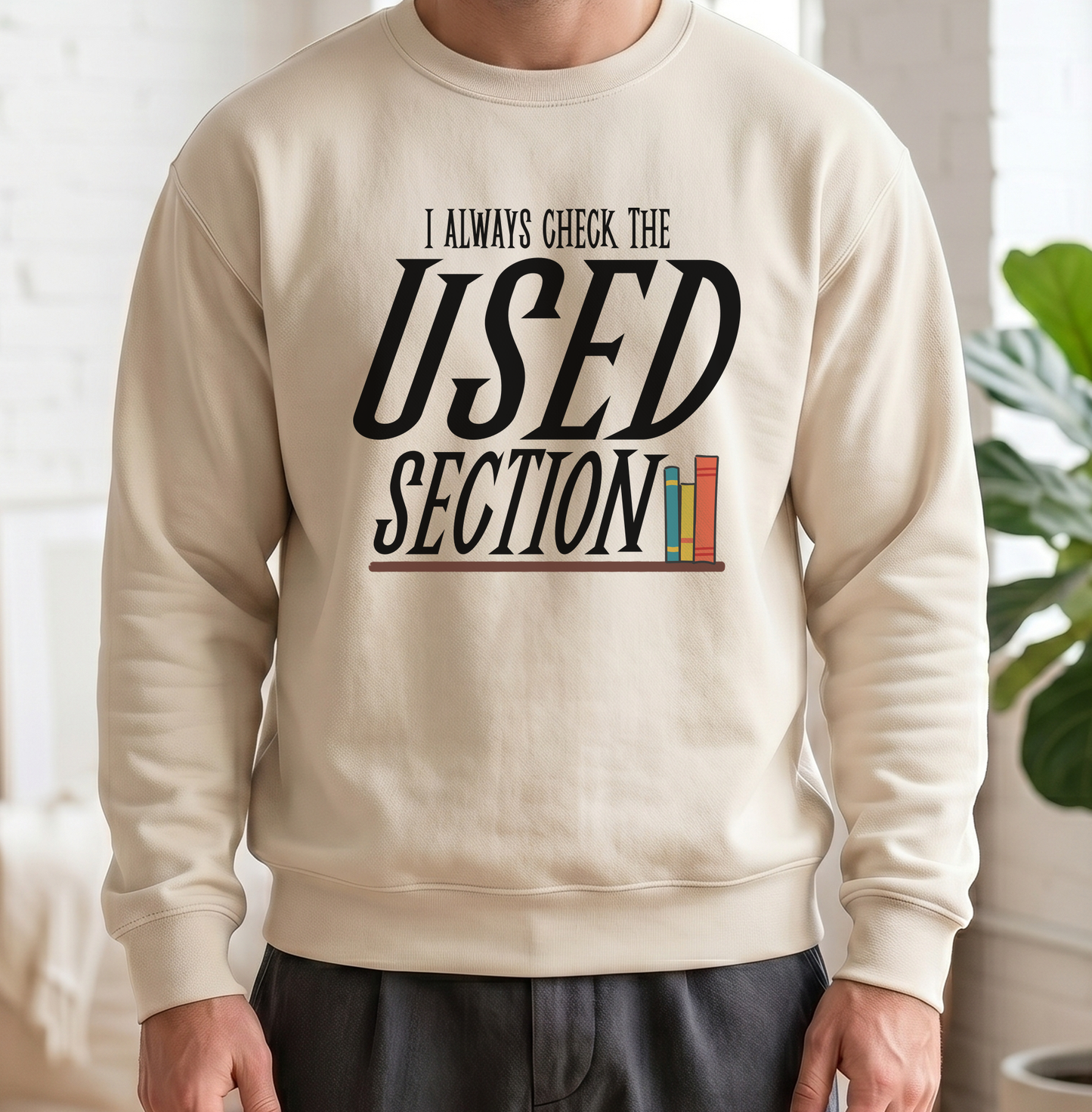 I Always Check the Used Section Sweatshirt | Vintage Reader Crewneck