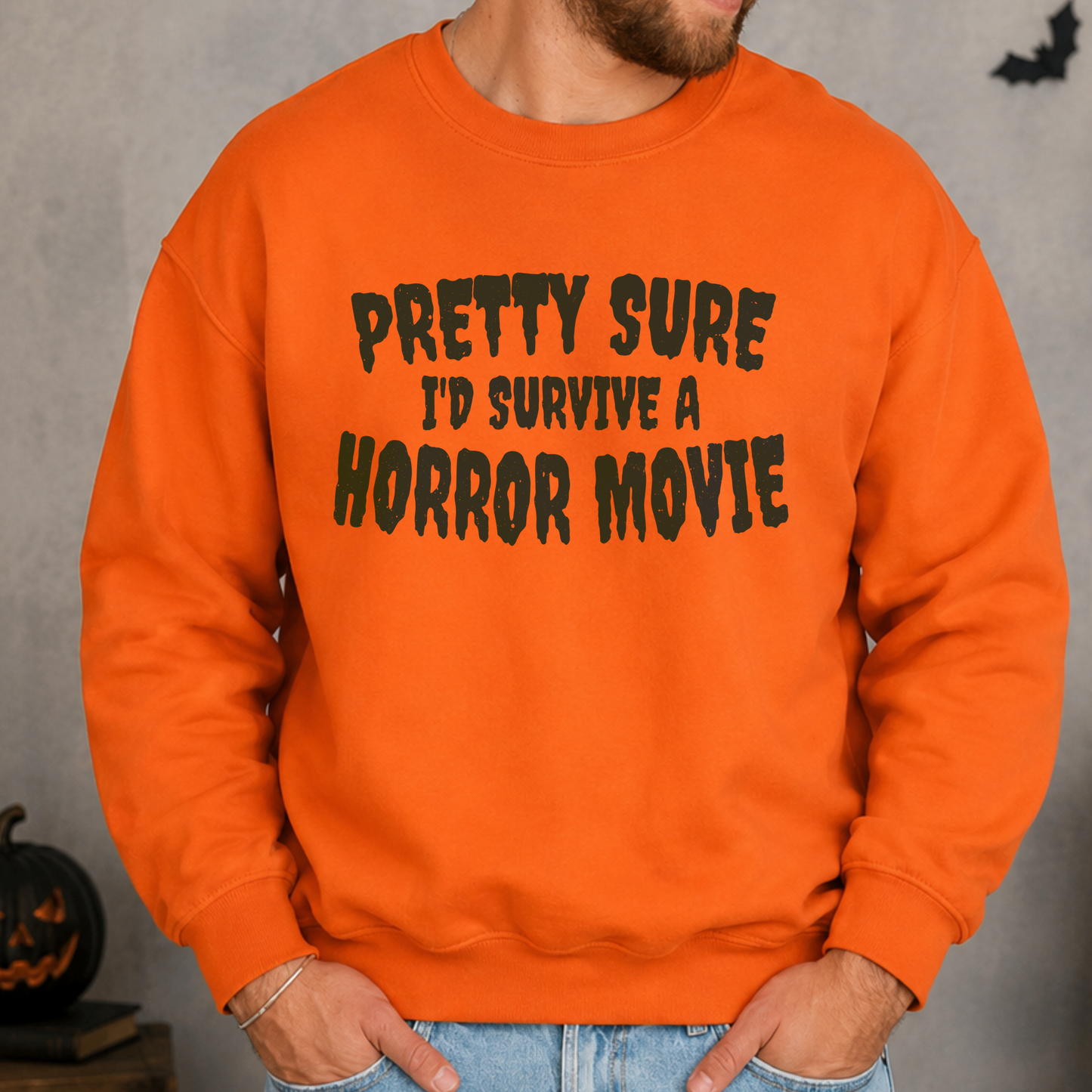 Pretty Sure I'd Survive a Horror Movie Sweatshirt | Retro Horror Crewneck