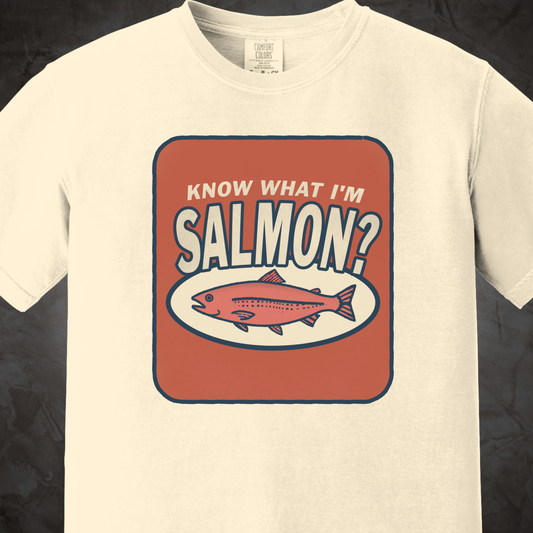 Know What I'm Salmon? Shirt | Funny Fish Pun Tee