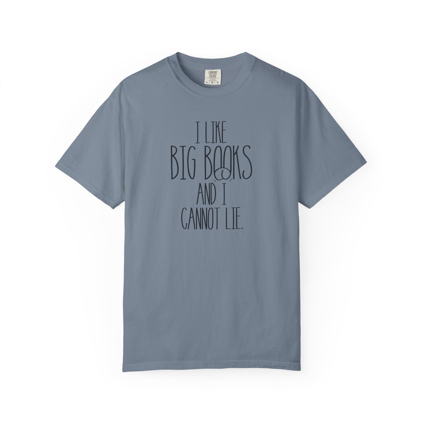 I Like Big Books and I Cannot Lie Shirt | Funny Bookworm Pun Tee