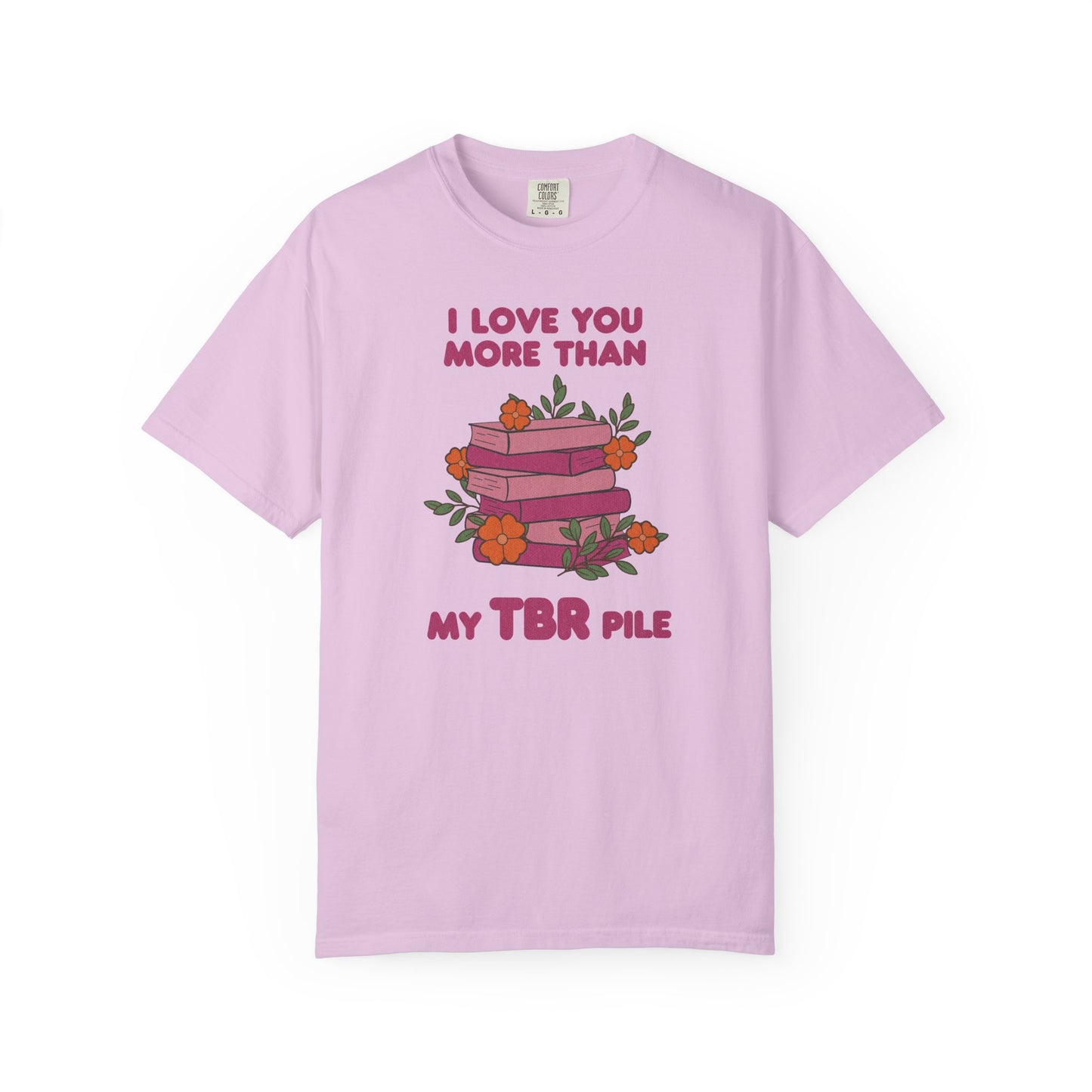 I Love You More Than My TBR Pile Shirt | Funny Bookish Romance Tee