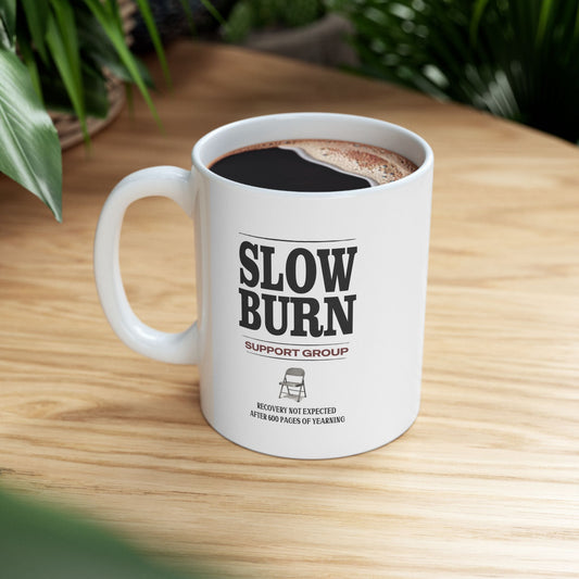 Slow Burn Support Group Mug | Romance Reader Coffee Mug | Bookish Humor Mug