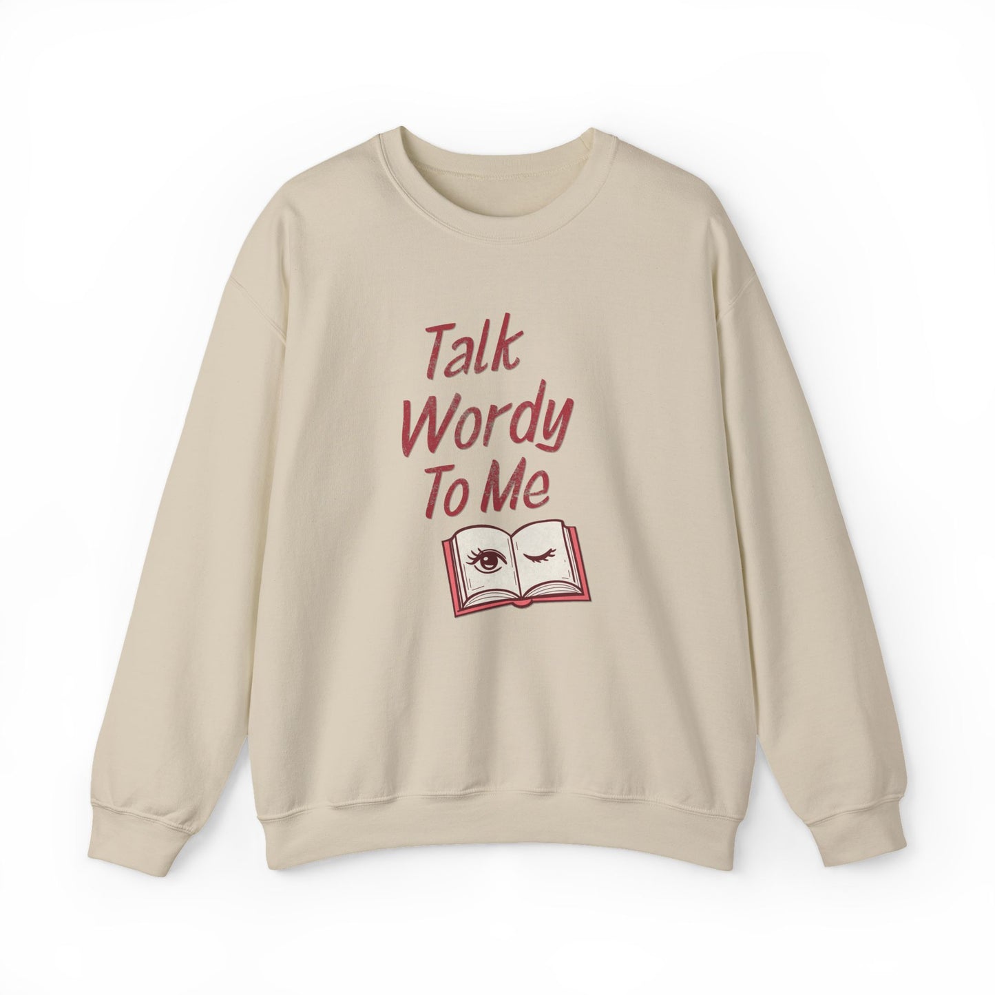 Talk Wordy To Me Sweatshirt | Funny Book Lover Crewneck