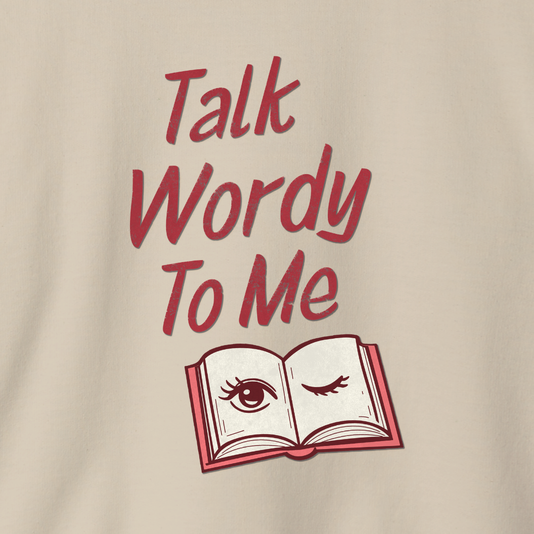 Talk Wordy To Me Crewneck Sweatshirt - Graphic Sweatshirt