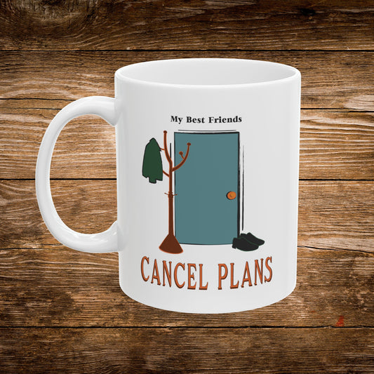 My Best Friends Cancel Plans Mug | Homebody Coffee Mug