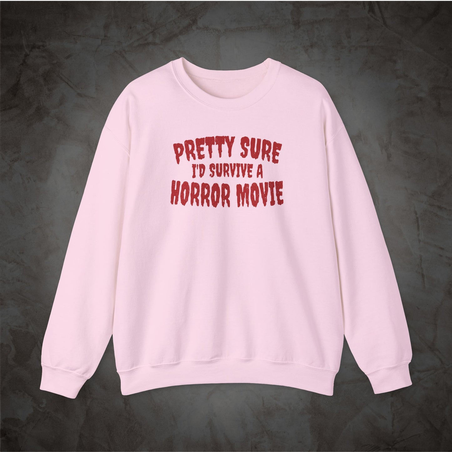 Pretty Sure I'd Survive a Horror Movie Sweatshirt | Retro Horror Crewneck